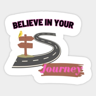 Believe in your journey Sticker